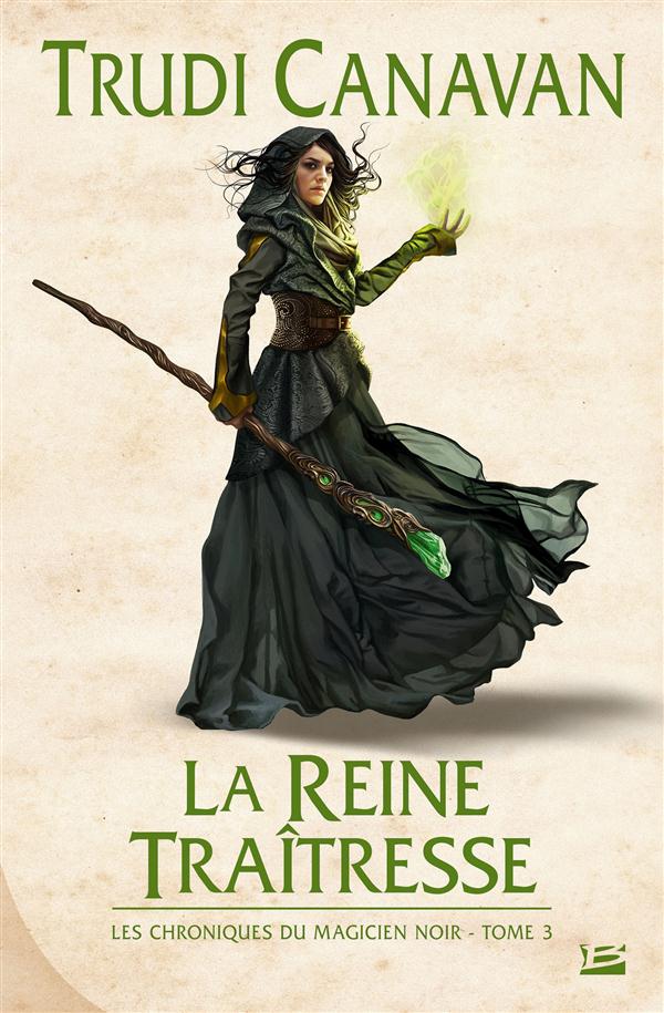 Les chroniques du magicien noir Tome 3 : la reine traîtresse