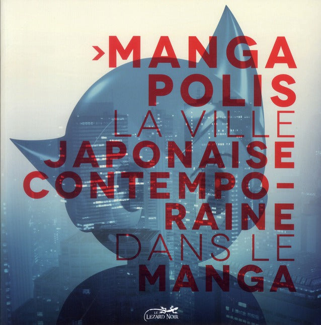 Mangapolis ; la ville japonaise contemporaine dans le manga
