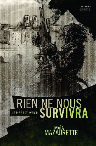 Rien ne nous survivra ; le pire est avenir