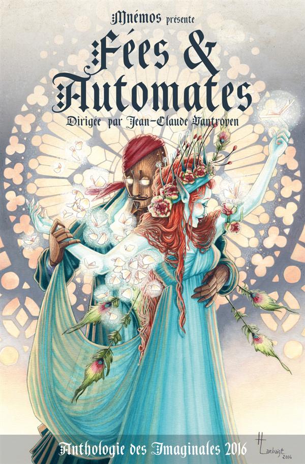 Fées et automates ; anthologie des imaginales 2016