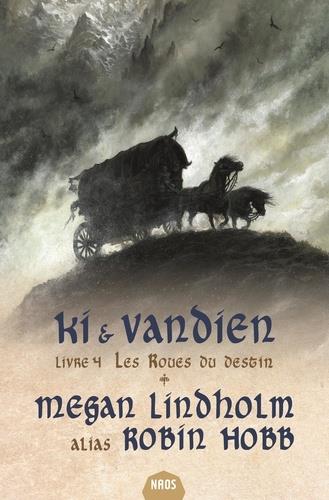 Ki et Vandien Tome 4 : les roues du destin