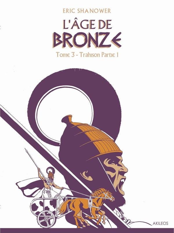 L'âge de bronze Tome 3 ; trahison Tome 1