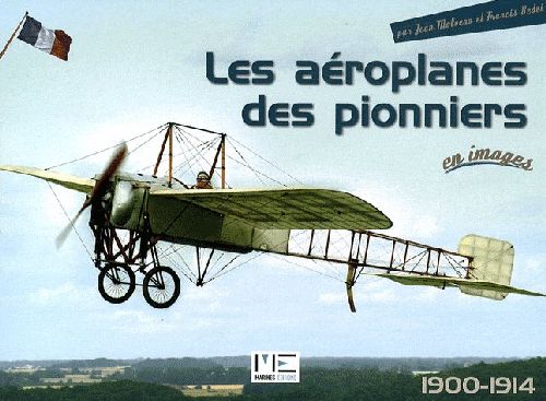 Les aéroplanes des pionniers en images (1900-1914)