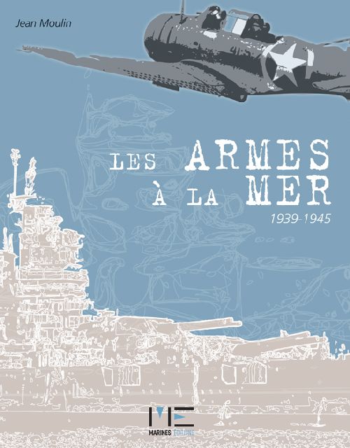 Les armes à la mer 1939-1945