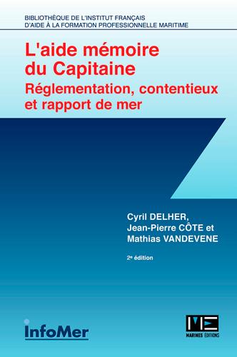 Aide memoire du capitaine : réglementation, contentieux et rapport de mer (2e édition)
