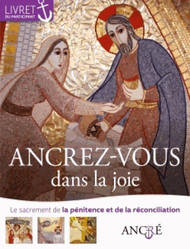 Ancrez-vous dans la joie ; réconciliation