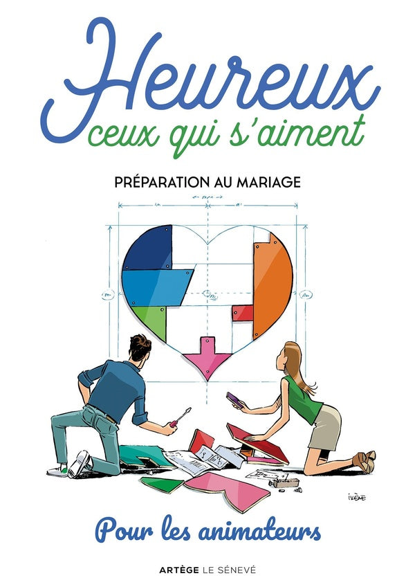 Heureux ceux qui s'aiment : préparation au mariage ; pour les animateurs