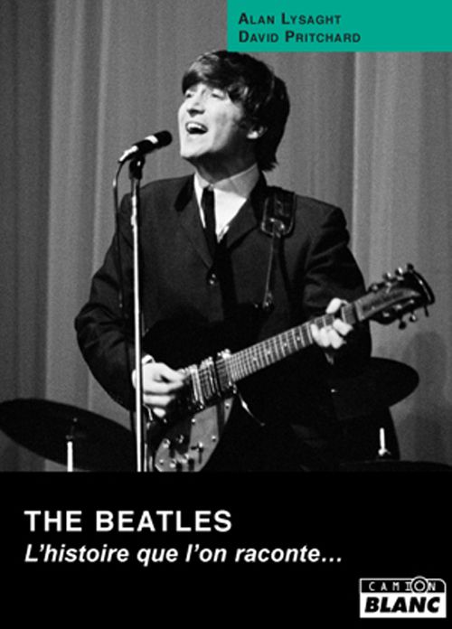 The Beatles ; l'histoire que l'on raconte...