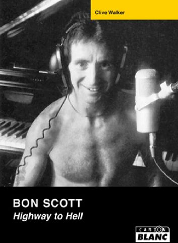 Bon Scott ; highway to hell