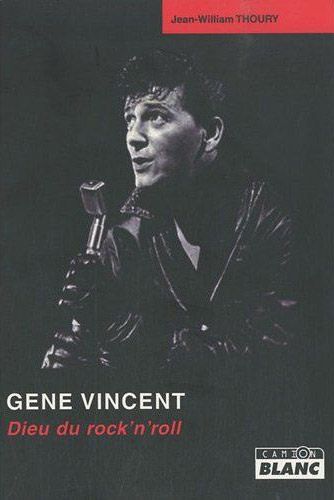 Gene Vincent ; dieu du rock'n'roll