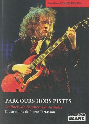 Parcours hors pistes - le rock, de l'ombre à la lumière