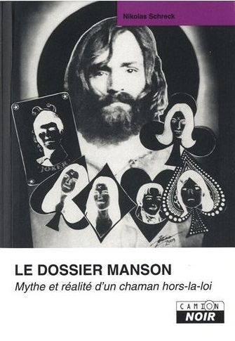 Le dossier Manson ; mythe et réalité d'un chaman hors-la-loi