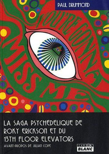 La saga psychédélique de Roky Erickson et du 13th floor elevators