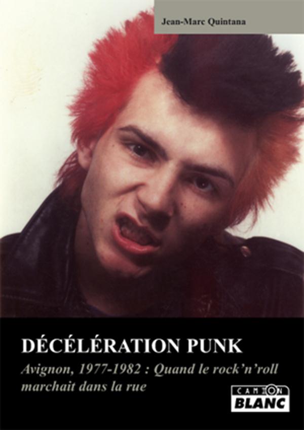 Décélération punk ; Avignon 1977-1980 : quand les punks arpentaient les rues