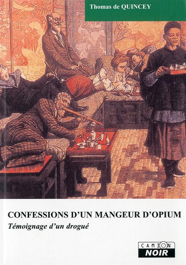 Confessions d'un mangeur d'opium ; témoignage d'un drogué