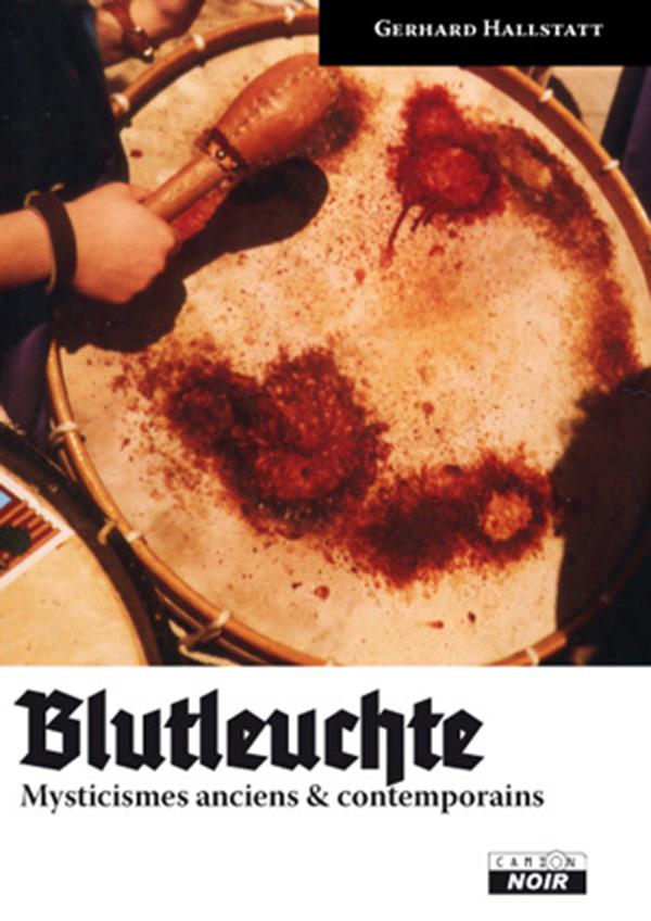 Blutleuche ; mysticismes anciens et contemporains