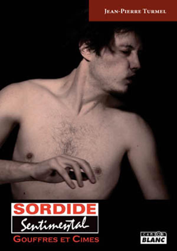 Sordide sentimental ; gouffres et cimes