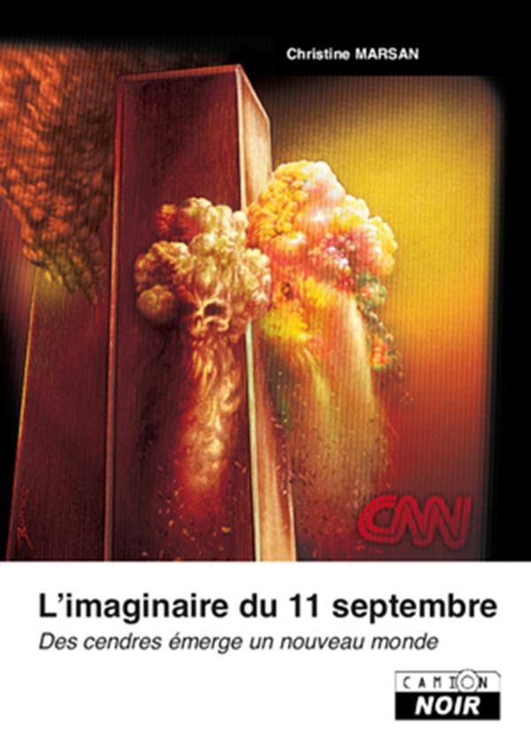 L'imaginaire du 11 septembre ; des cendres émerge un nouveau monde