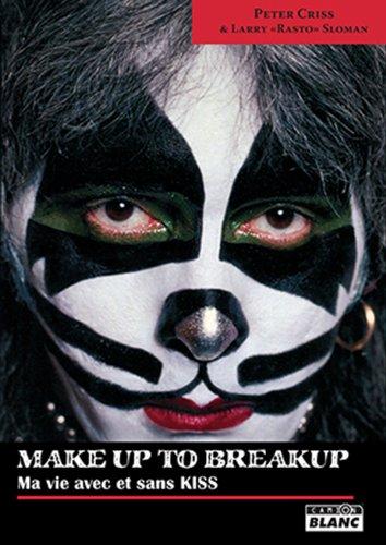 Make up to break up ; ma vie avec et sans Kiss