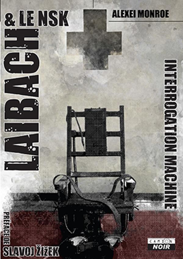 Laibach ; the interrogation machine