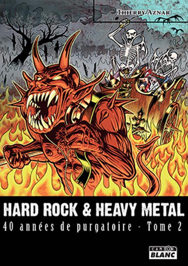 Hard rock & heavy metal ; 40 années de purgatoire Tome 2