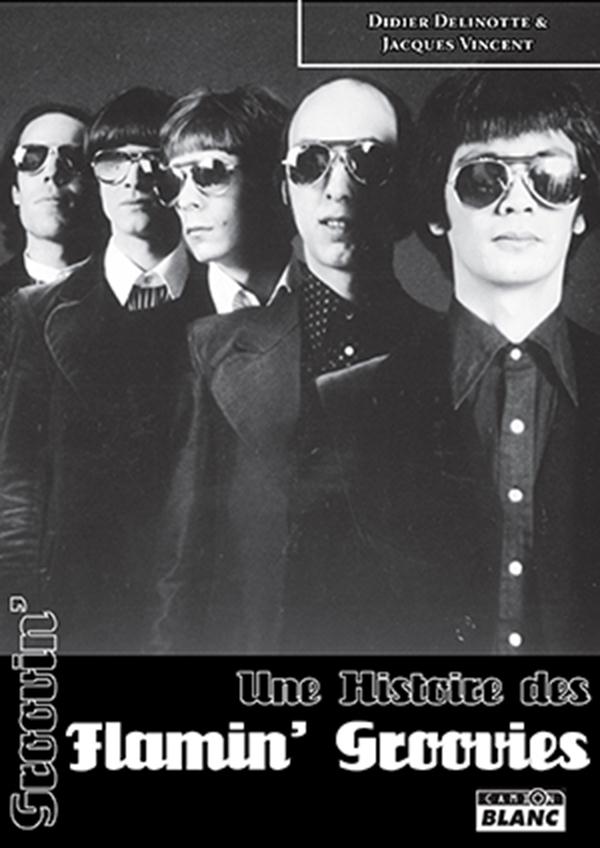 Groovin' ; une histoire des Flamin' Groovies
