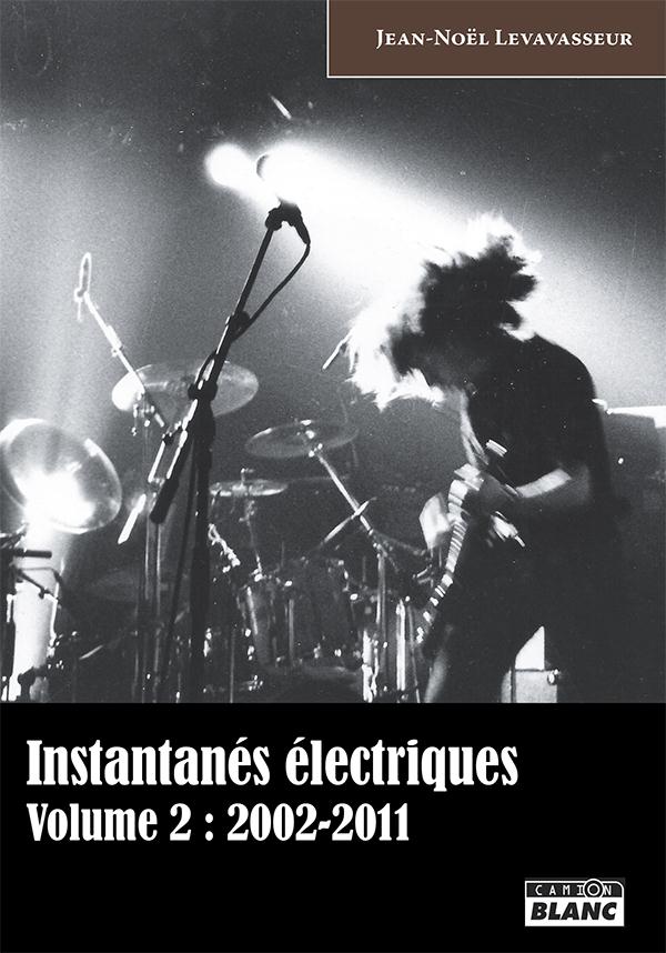 Instantanés électriques Tome 2 ; 2002-2011