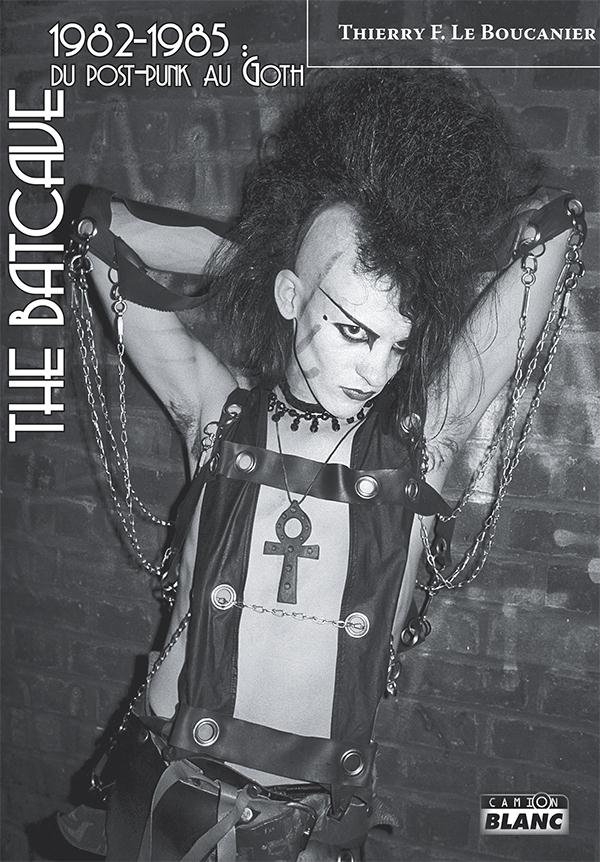 The batcave ; 1982-1985 : du post punk au goth