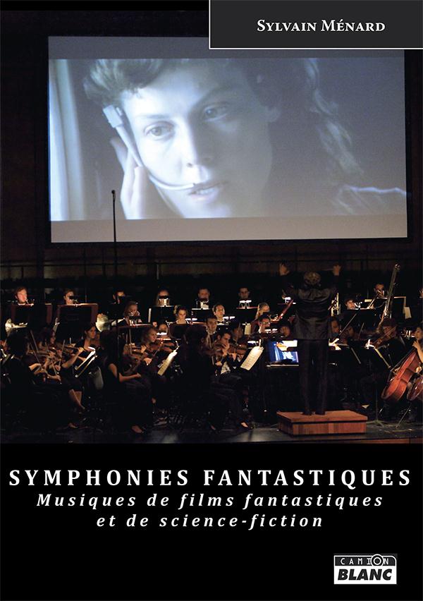 Symphonies fantastiques ; musiques de films fantastiques et de science-fiction