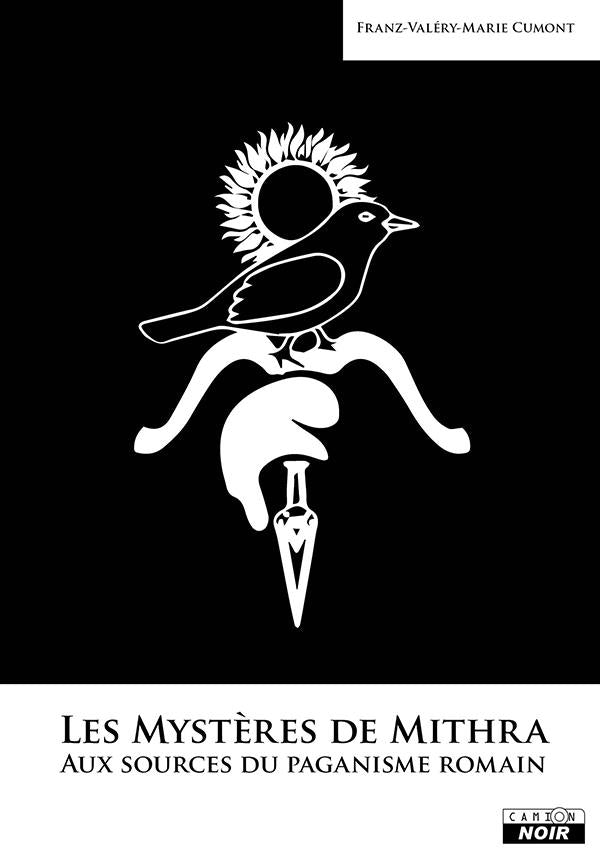 Les mystères de Mithra ; aux sources du paganisme romain