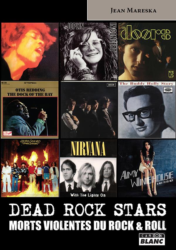 Dead rock stars ; morts violentes du rock'n'roll