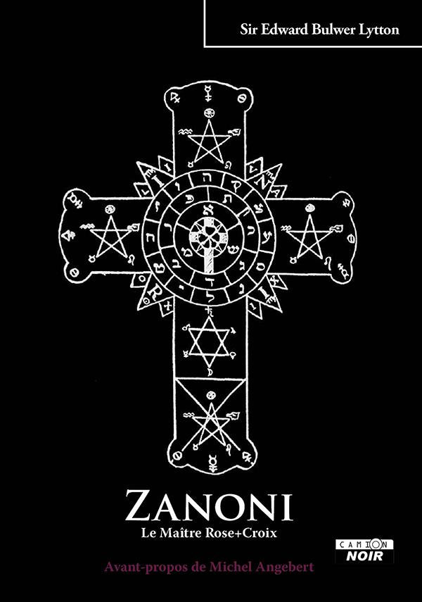 Zanoni ; le maître rose + croix
