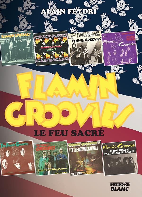 Flamin groovies ; le feu sacré