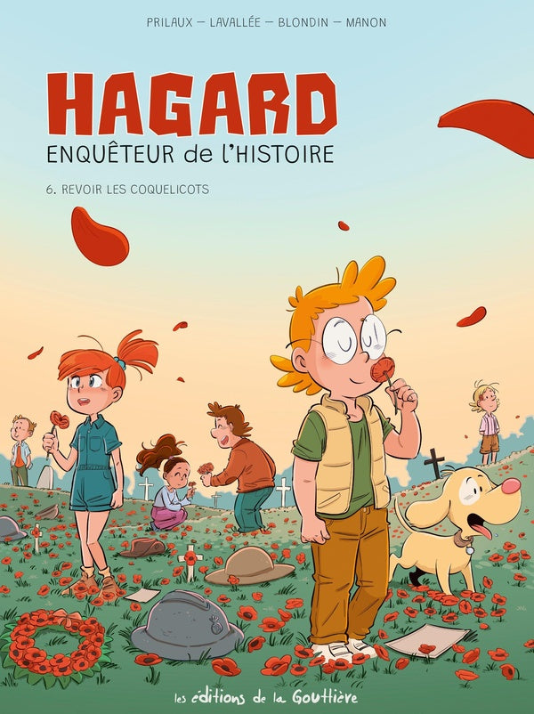 Hagard, enquêteur de l'Histoire Tome 6 : Des Coquelicots pour se souvenir