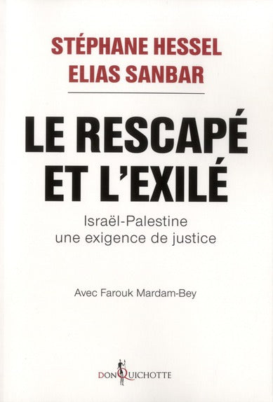 Le Rescapé et l'Exilé ; Israël-Palestine ; une exigence de justice