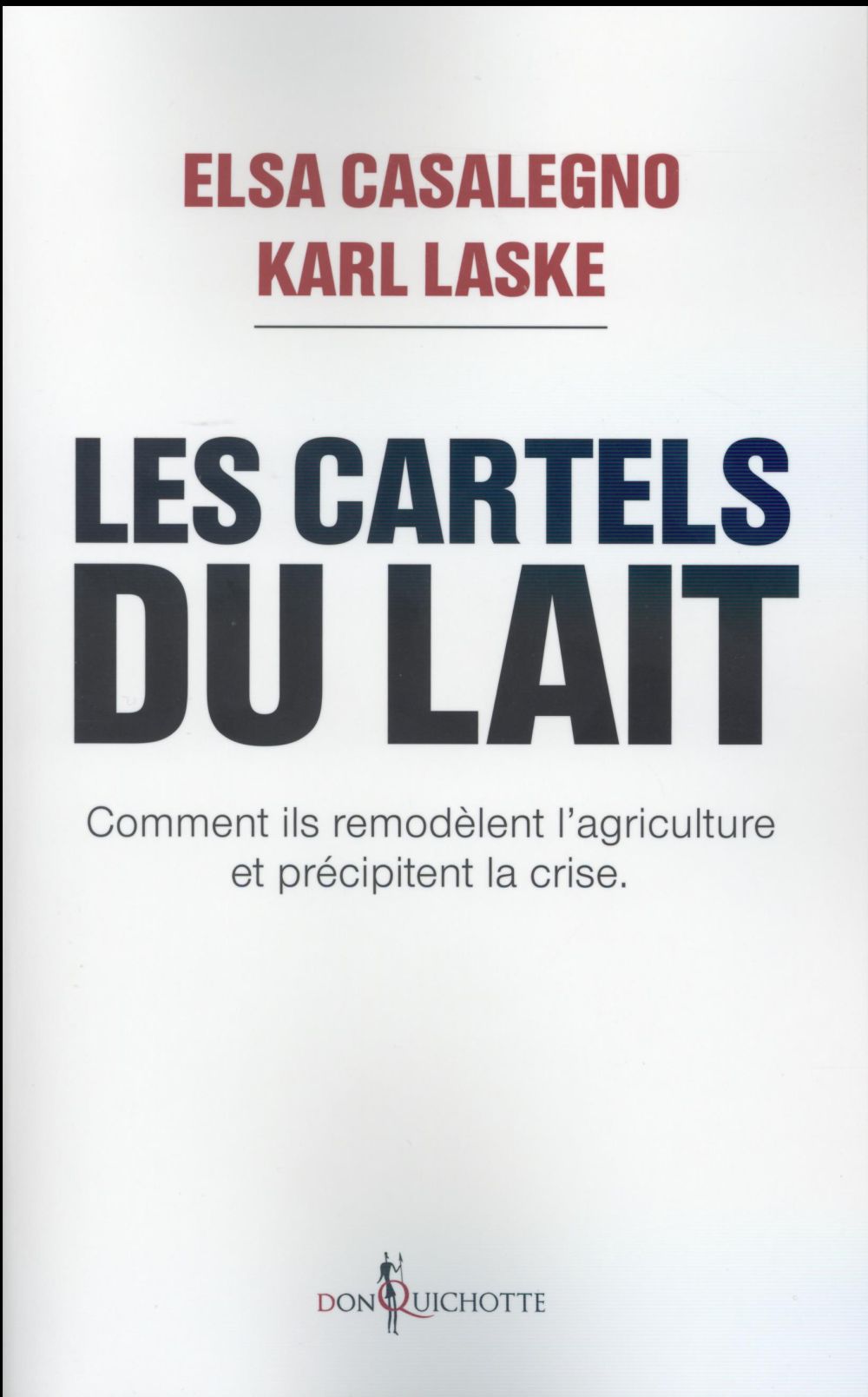 Les cartels du lait ; comment ils remodèlent l'agriculture et précipitent la crise