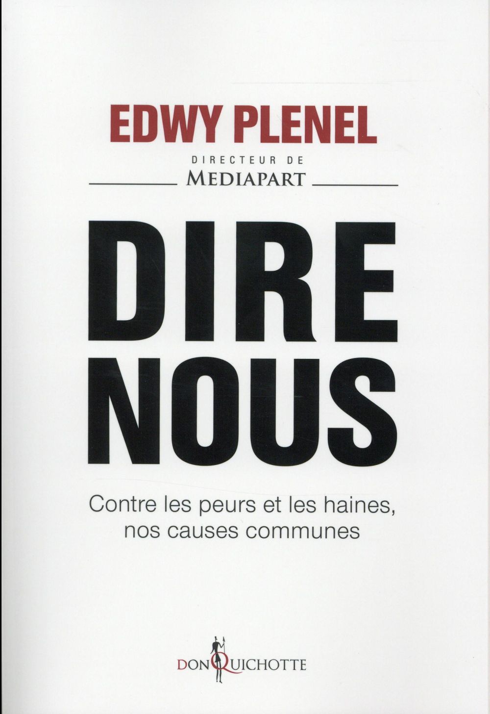 Dire nous ; contre les peurs et les haines, nos causes communes