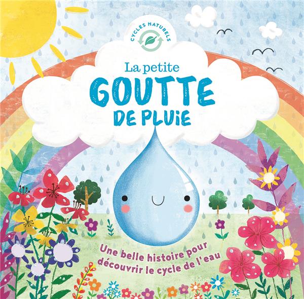 La petite goutte de pluie ; une belle histoire pour découvrir le cycle de l'eau - flash vidéo