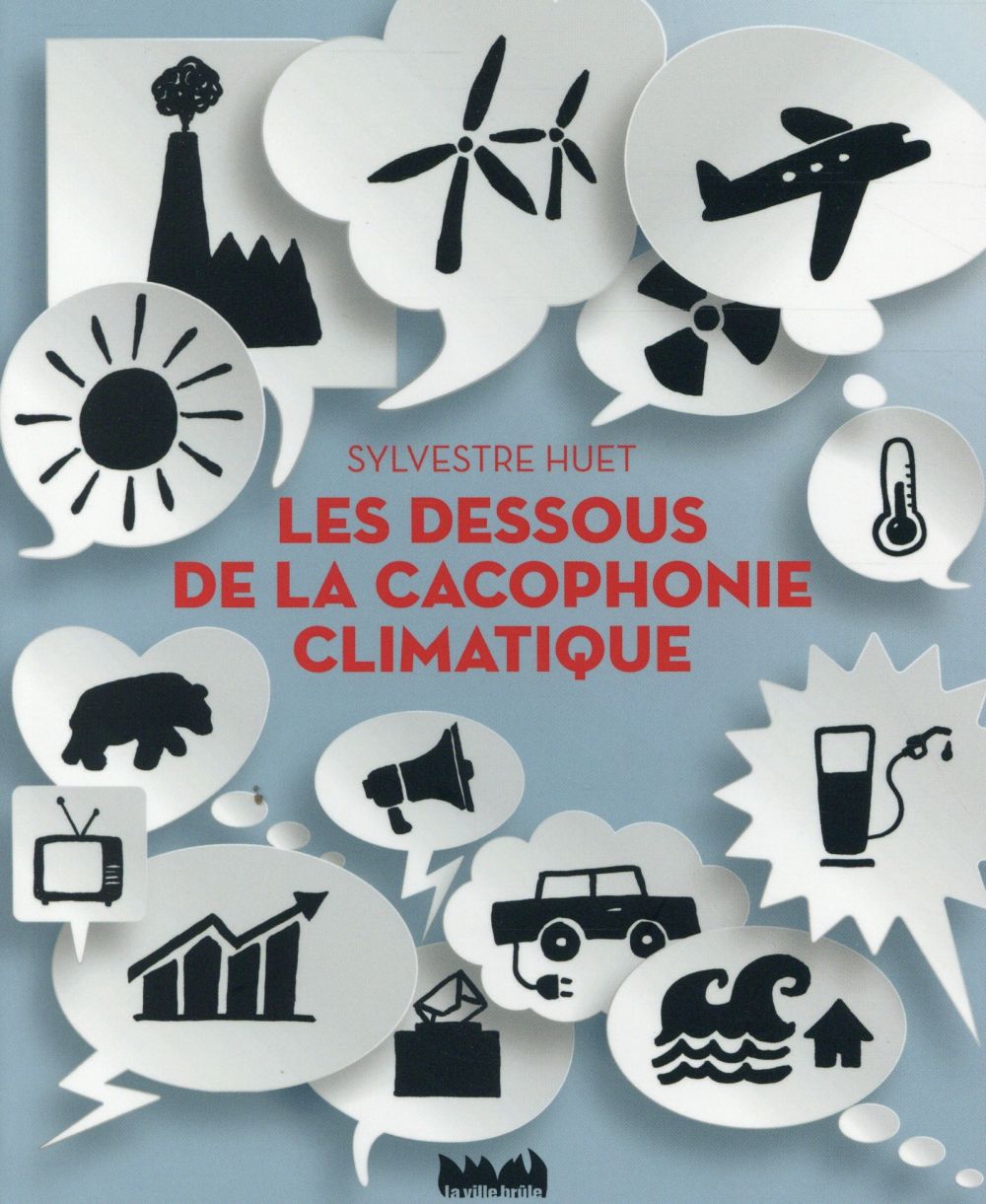 Les dessous de la cacophonie climatique