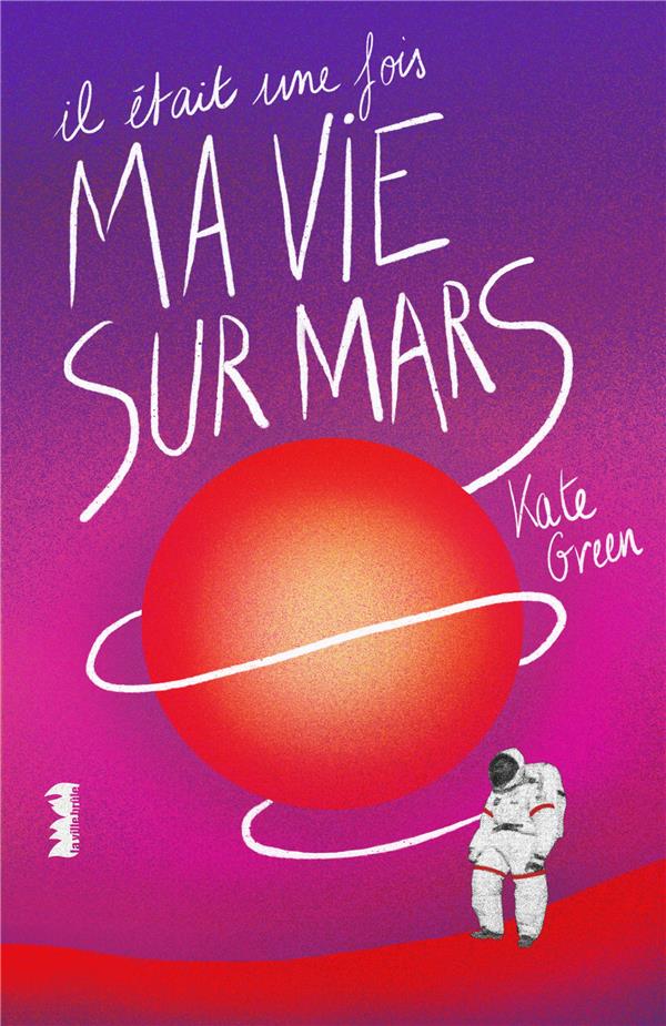 Il était une fois ma vie sur Mars