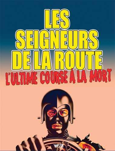 Les seigneurs de la route ; l'ultime course à la mort