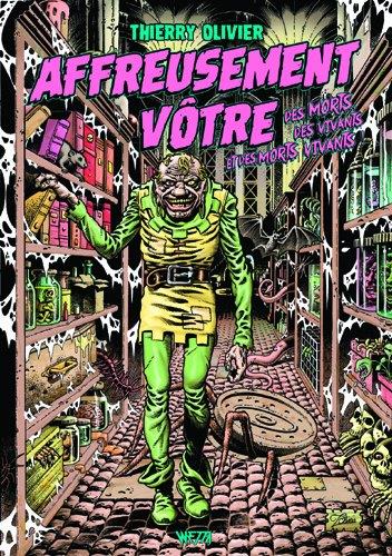Affreusement vôtre ; des morts, des vivants et des morts-vivants!