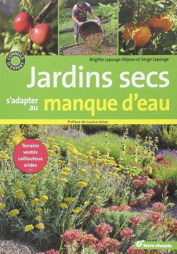 Jardins secs, s'adapter au manque d'eau ; terrains caillouteux, ventés, arides...