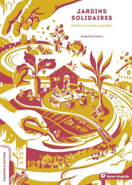 Jardins solidaires ; cultiver le vivre ensemble
