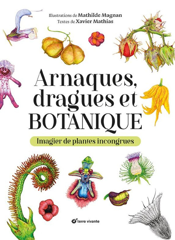 Arnaques, dragues et botanique : imagier de plantes incongrues