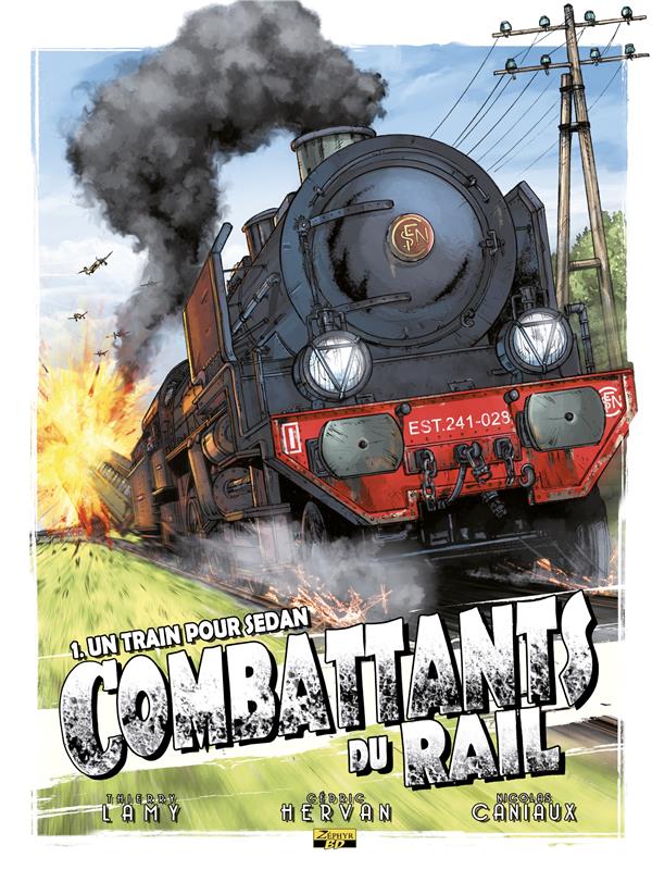 Combattants du rail Tome 1 ; un train pour Sedan