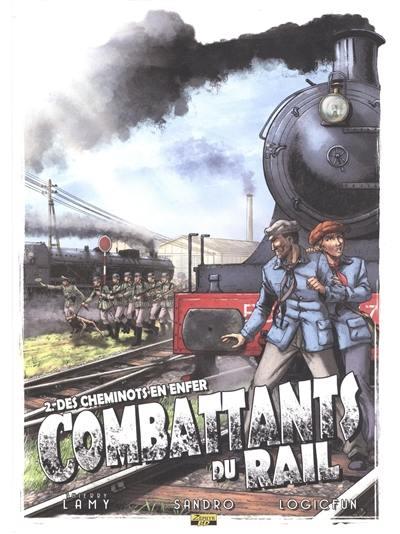 Combattants du rail Tome 2 ; des cheminots en enfer - flash vidéo
