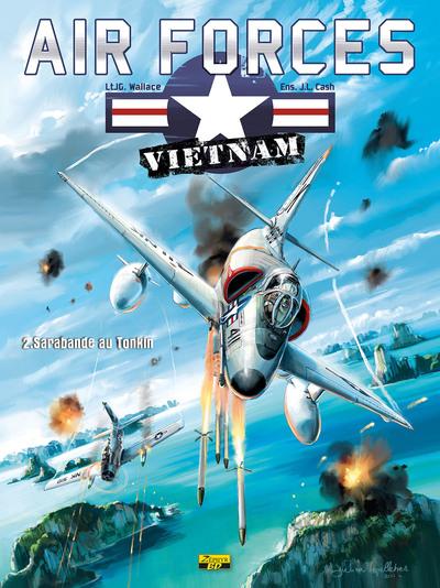 Air forces Vietnam Tome 2 ; sarabande au tonkin