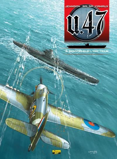 U.47 Tome 3 : convois sur l'Arctique