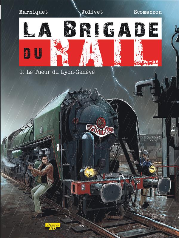 La brigade du rail Tome 1 ; le tueur du Lyon-Genève
